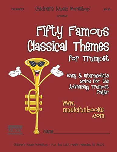 9781494417222: Fifty Famous Classical Themes for Trumpet: Easy and Intermediate Solos for the Advancing Trumpet Player