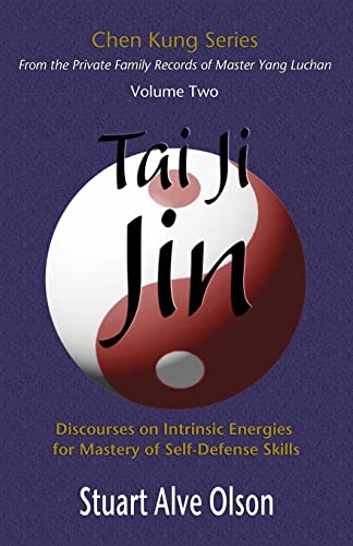 Stock image for Tai Ji Jin: Discourses on Intrinsic Energies  for Mastery of Self-Defense Skills: Discourses on Intrinsic Energies  for Mastery of Self-Defense Skills: Volume 2 (Chen Kung Series) for sale by AwesomeBooks