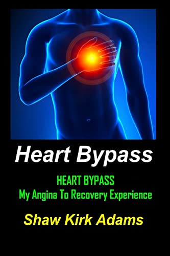Beispielbild fr Heart Bypass: My Angina To Recovery Experience: A Patient's Perspective Of What Heart Surgery Is Like zum Verkauf von Revaluation Books