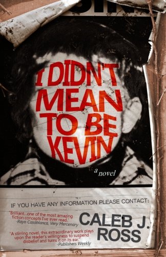 9781494426583: I Didn't Mean to be Kevin: a novel