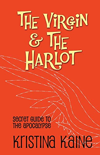 Imagen de archivo de The Virgin and the Harlot: Secret Guide to the Apocalypse a la venta por Books From California