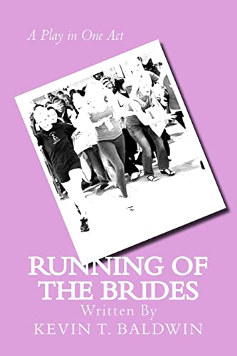 Beispielbild fr Running of the Brides: A Play in One Act zum Verkauf von THE SAINT BOOKSTORE