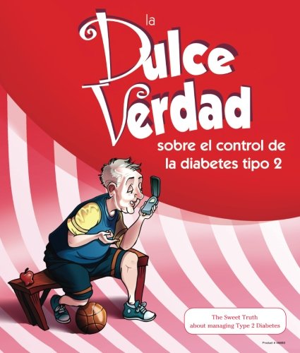 9781494432157: La Dulce Verdad: sobre el control de la diabetes tipo 2 (Spanish Edition)