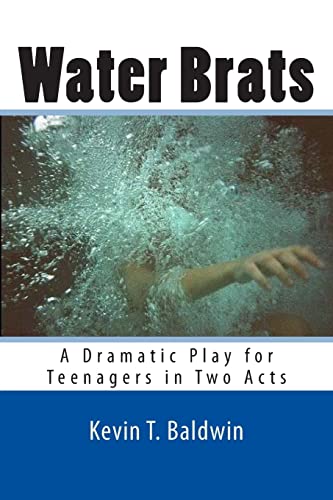 Stock image for Water Brats: A Dramatic Play for Teenagers in Two Acts for sale by THE SAINT BOOKSTORE