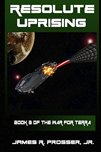 Imagen de archivo de Resolute Uprising: Book 3 in the War for Terra a la venta por THE SAINT BOOKSTORE