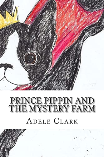 9781494436513: Prince Pippin and the Mystery Farm