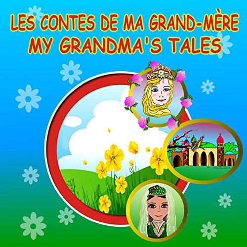 Beispielbild fr Les Contes De Ma Grand-mere / My Grandma's Tales: French/English Bilingual Picture Book of Stories for Children zum Verkauf von Revaluation Books