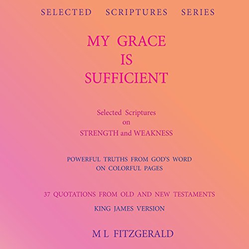 Imagen de archivo de My Grace Is Sufficient: Selected Scriptures on Strength and Weakness a la venta por Revaluation Books