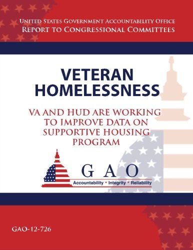 Imagen de archivo de Veteran Homelessness: VA and HUD Are Working to Improve Data on Supportive Housing Program a la venta por THE SAINT BOOKSTORE