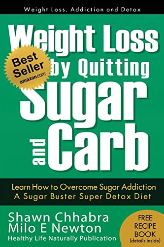 Stock image for Weight Loss by Quitting Sugar and Carb - Learn How to Overcome Sugar Addiction: A Sugar Buster Super Detox Diet (Weight Loss, Addiction and Detox) for sale by BooksRun