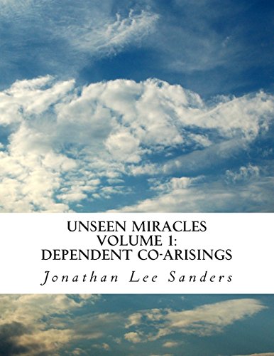 Stock image for Unseen Miracles Volume 1: Dependent Co-arisings for sale by THE SAINT BOOKSTORE