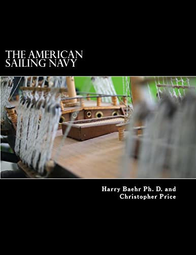 9781494451837: The American Sailing Navy: Stories,ships and sailors of the early American navy.