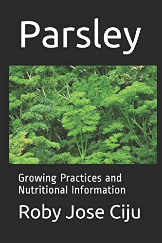 Imagen de archivo de Parsley: Growing Practices and Nutritional Information [Soft Cover ] a la venta por booksXpress