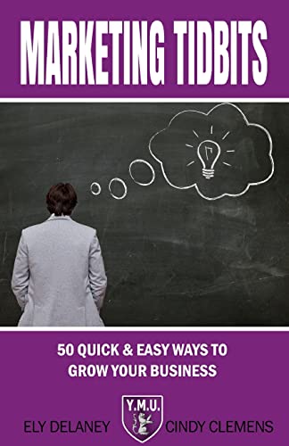Imagen de archivo de Marketing Tidbits:: 50 Quick Easy Ways To Grow Your Business a la venta por mountain