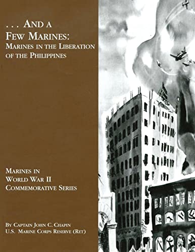 Beispielbild fr . And A Few Marines: Marines in the Liberation of the Philippines (Marines in World War II Commemorative Series) zum Verkauf von HPB Inc.