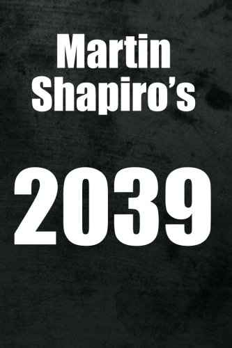 Beispielbild fr Martin Shapiro's 2039 zum Verkauf von Better World Books