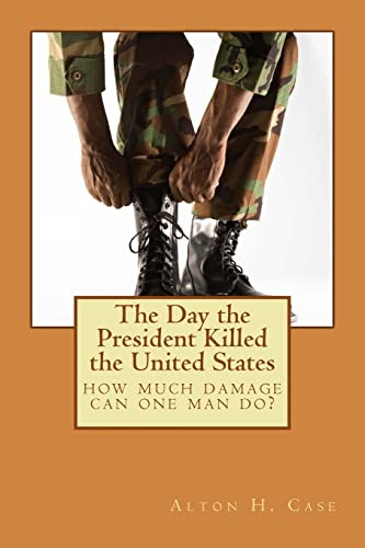 Stock image for The Day the President Killed the United States for sale by Gavin's Books
