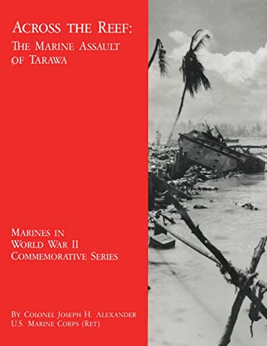 Stock image for Across the Reef: The Marine Assault of Tarawa (Marines in World War II Commemorative Series) for sale by Friends of  Pima County Public Library