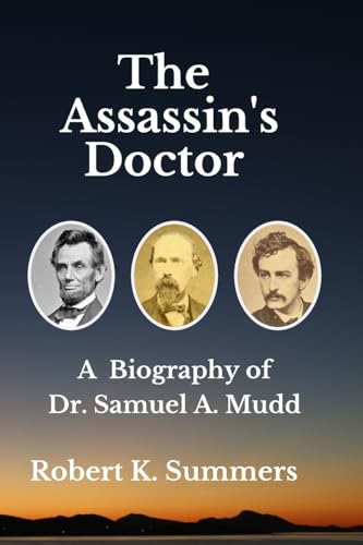 Stock image for The Assassin's Doctor: The Life and Letters of Samuel A. Mudd for sale by Friendly Books