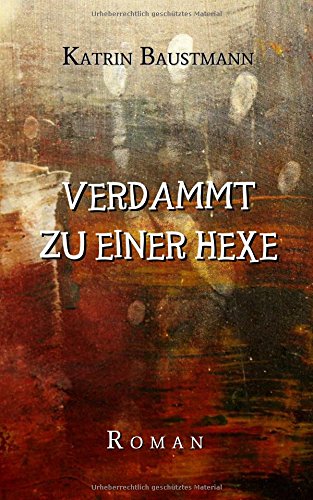 9781494463533: Verdammt zu einer Hexe