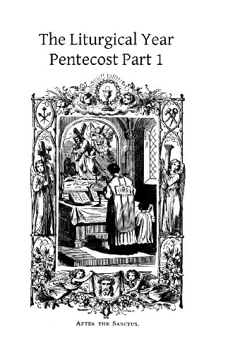 9781494463588: The Liturgical Year: Pentecost Part 1: Volume 10