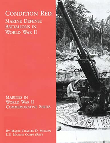 Stock image for Condition Red: Marine Defense Battalions in World War II (Marines in World War II Commemorative Series) for sale by HPB Inc.