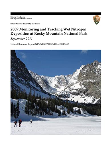 Beispielbild fr 2009 Monitoring and Tracking Wet Nitrogen Deposition at Rocky Mountain National Park, September 2011 (Natural Resource Report NPS/NRSS/ARD/NRR-2011/442) zum Verkauf von Lucky's Textbooks