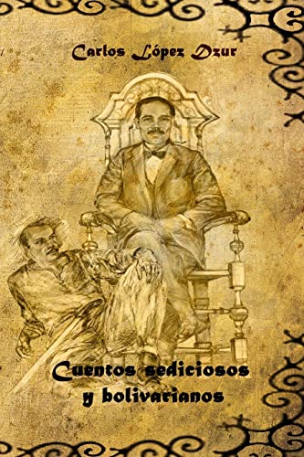 Stock image for Cuentos sediciosos y bolivarianos for sale by THE SAINT BOOKSTORE