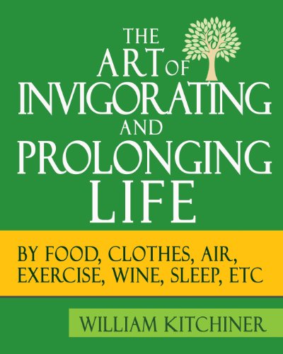 9781494467173: The Art of Invigorating and Prolonging Life: (By Food, Clothes, Air, Exercise, Wine, Sleep, etc)