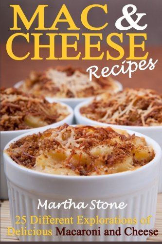 Beispielbild fr Mac & Cheese Recipes: 25 Different Explorations of Delicious Macaroni and Cheese zum Verkauf von AwesomeBooks
