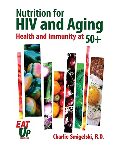 9781494471743: Nutrition For HIV and Aging: Health and Immunity At 50+