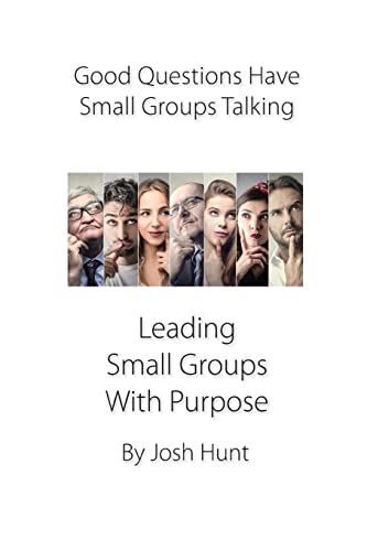 Beispielbild fr Good Questions Have Small Groups Talking -- Leading Small Groups With Purpose: Leading Small Groups With Purpose zum Verkauf von ThriftBooks-Dallas