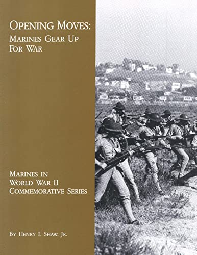 Beispielbild fr Opening Moves: Marines Gear Up For War zum Verkauf von THE SAINT BOOKSTORE