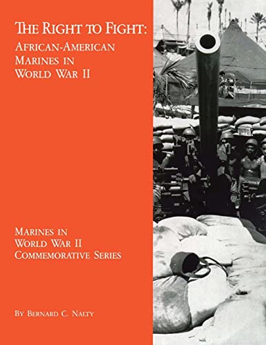 Stock image for The Right to Fight: African-American Marines in World War II (Marines in World War II Commemorative Series) for sale by HPB Inc.