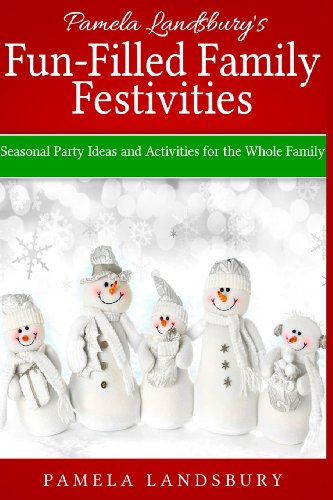 9781494480639: Pamela Landsbury's Fun-Filled Family Festivities: Seasonal Party Ideas and Activities for the Whole Family [2013]