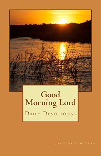 Good Morning Lord: Daily Reading - Wilson, Lawrence