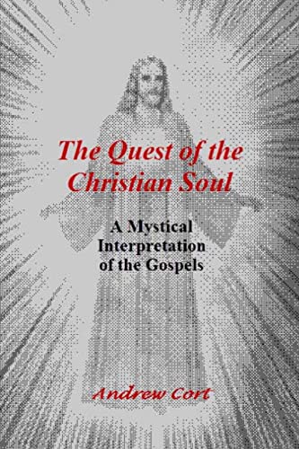 Stock image for The Quest of the Christian Soul: A Mystical Interpretation of the Gospels for sale by Lucky's Textbooks