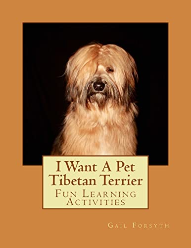 Stock image for I Want A Pet Tibetan Terrier: Fun Learning Activities for sale by AwesomeBooks