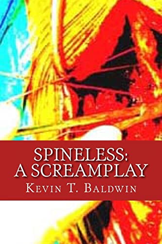 9781494489908: Spineless: A Screamplay