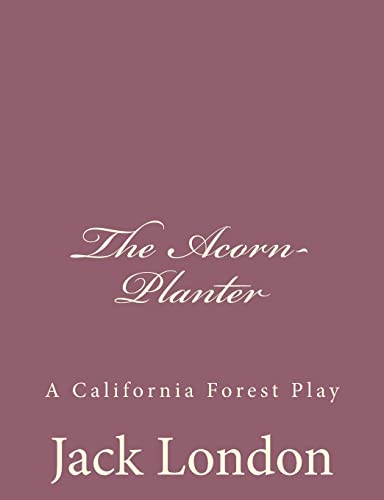 Beispielbild fr The Acorn-Planter: A California Forest Play zum Verkauf von THE SAINT BOOKSTORE