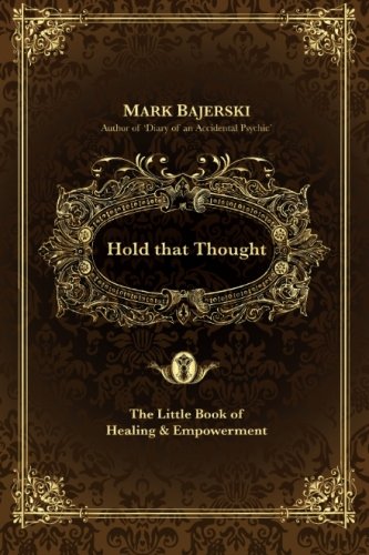 Beispielbild fr Hold That Thought: The Little Book Of Healing And Empowerment zum Verkauf von SecondSale