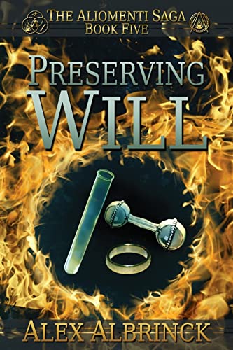 Beispielbild fr Preserving Will (The Aliomenti Saga - Book 5) zum Verkauf von Tangled Web Mysteries and Oddities