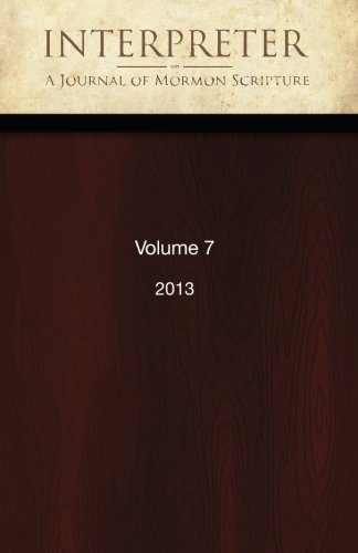 Beispielbild fr Interpreter: A Journal of Mormon Scripture, Volume 7 (2013) zum Verkauf von Revaluation Books