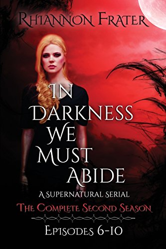 9781494499877: In Darkness We Must Abide: The Complete Second Season: Episodes 6-10: Volume 2
