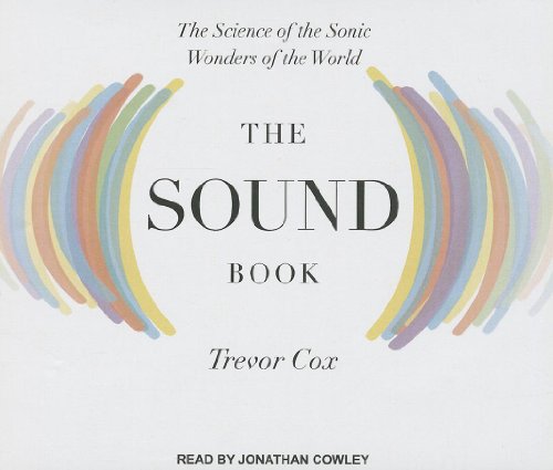 9781494501457: The Sound Book: The Science of the Sonic Wonders of the World