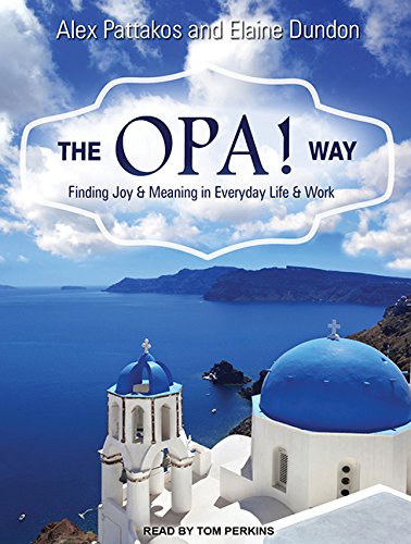 Stock image for The Opa! Way: Finding Joy & Meaning in Everyday Life & Work for sale by Revaluation Books