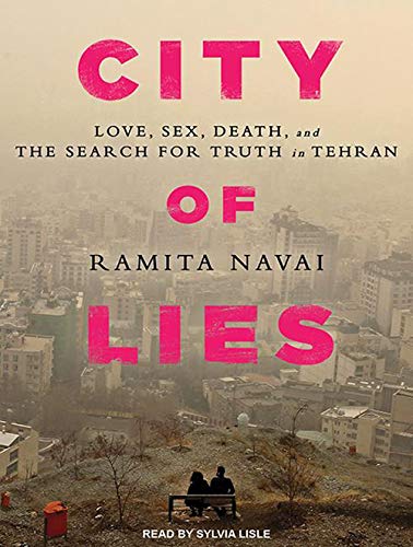 Beispielbild fr City of Lies: Love, Sex, Death, and the Search for Truth in Tehran zum Verkauf von SecondSale