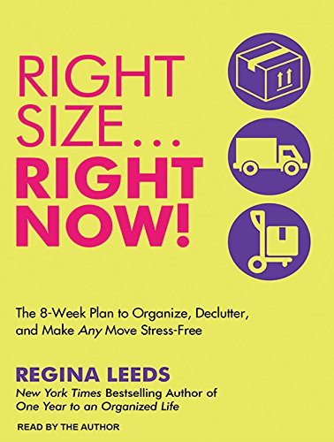 Stock image for Rightsize.Right Now!: The 8-Week Plan to Organize, Declutter, and Make Any Move Stress-Free for sale by SecondSale