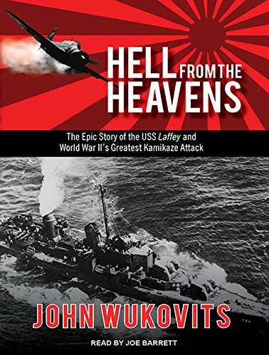 9781494510886: Hell from the Heavens: The Epic Story of the USS Laffey and World War II's Greatest Kamikaze Attack