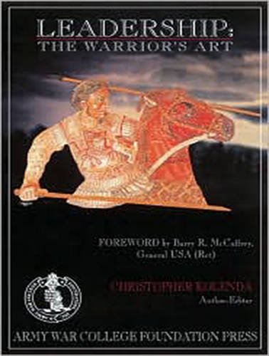 9781494530686: Leadership: The Warrior's Art